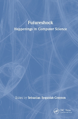 Futureshock: Happenings in Computer Science by Sebastian Sequoiah-Grayson