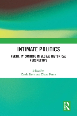 Intimate Politics: Fertility Control in Global Historical Perspective book