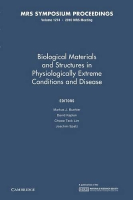 Biological Materials and Structures in Physiologically Extreme Conditions and Disease: Volume 1274 book