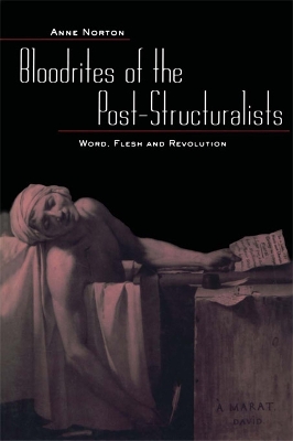 Bloodrites of the Post-Structuralists: Word Flesh and Revolution book