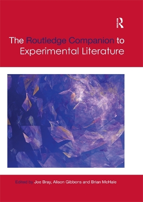 The The Routledge Companion to Experimental Literature by Joe Bray