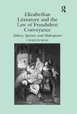 Elizabethan Literature and the Law of Fraudulent Conveyance: Sidney, Spenser, and Shakespeare book