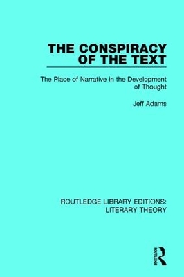 The The Conspiracy of the Text: The Place of Narrative in the Development of Thought by Jeff Adams