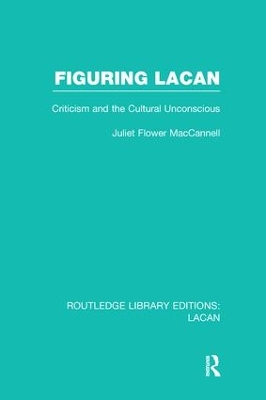 Figuring Lacan by Juliet Flower MacCannell