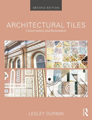 Architectural Tiles: Conservation and Restoration by Lesley Durbin