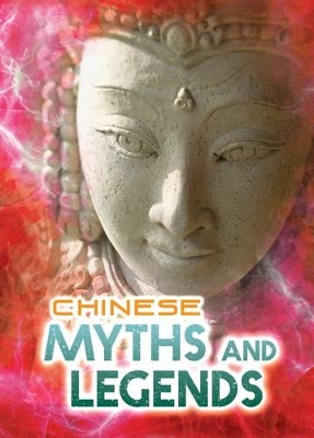 Chinese Myths and Legends by Anita Ganeri