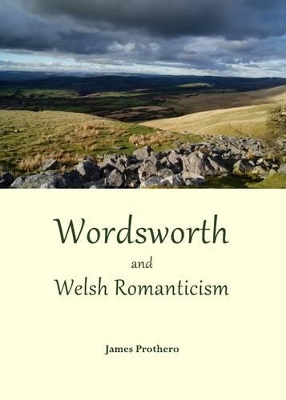 Wordsworth and Welsh Romanticism book