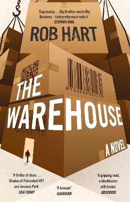 The Warehouse: A brilliantly imagined, thought-provoking and exciting Orwellian thriller by Rob Hart