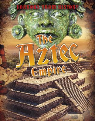 The Aztec Empire by Louise Spilsbury