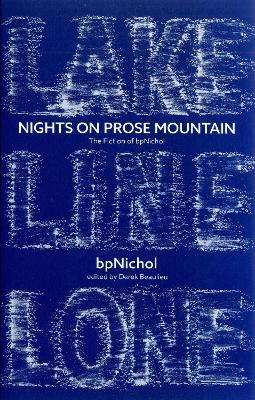 Nights on Prose Mountain: The Fiction of bpNichol book