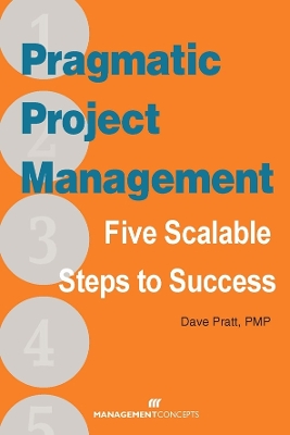 Pragmatic Project Management: Five Scalable Steps to Project Success book