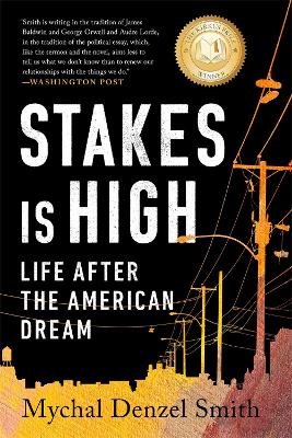 Stakes Is High: Life After the American Dream book