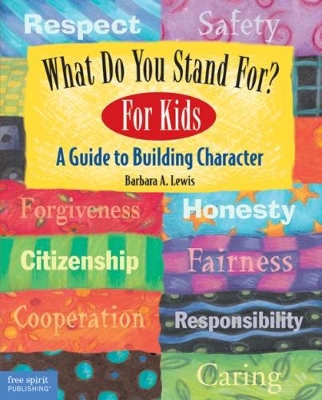 What Do You Stand For? by Barbara A. Lewis