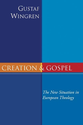 Creation and Gospel: The New Situation in European Theology book