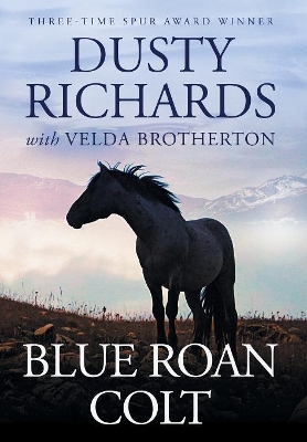 Blue Roan Colt by Dusty Richards