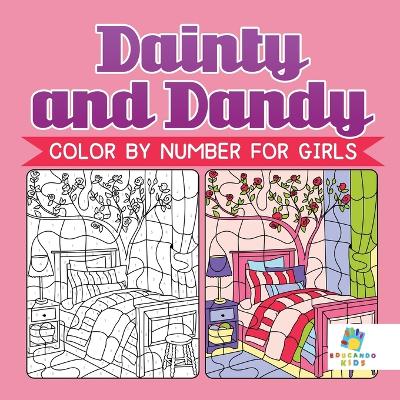 Dainty and Dandy Color by Number for Girls book