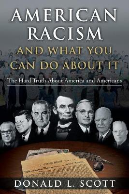 American Racism and What You Can Do About It: The Hard Truth About America and Americans book