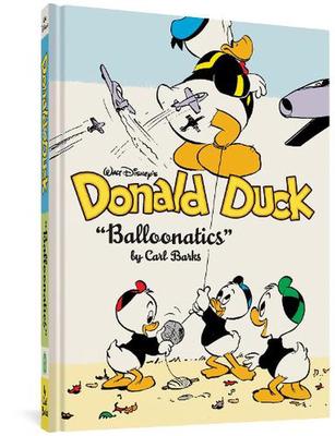 Walt Disney's Donald Duck Balloonatics: The Complete Carl Barks Disney Library Vol. 25 book