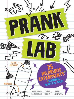 Pranklab: Practical science pranks you and your victim can learn from book