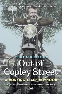 Out of Copley Street: A Working-Class Boyhood by Geoff Goodfellow