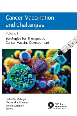 Cancer Vaccination and Challenges: Volume 1: Strategies for Therapeutic Cancer Vaccine Development book