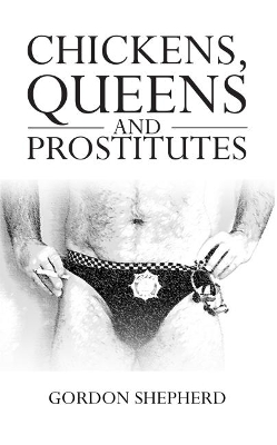 Chickens, Queens and Prostitutes book