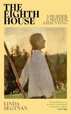 The Eighth House: A mother, a murder, an obsession by Elizabeth Clark Wessel
