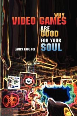 Why Video Games Are Good for Your Soul book