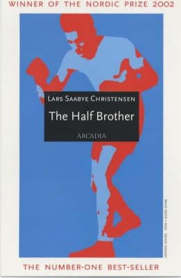 The The Half Brother by Lars Saabye Christensen