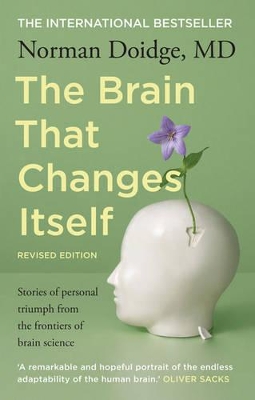 The Brain That Changes Itself: Stories Of Personal Triumph FromThe Frontiers Of Brain Science by Norman Doidge
