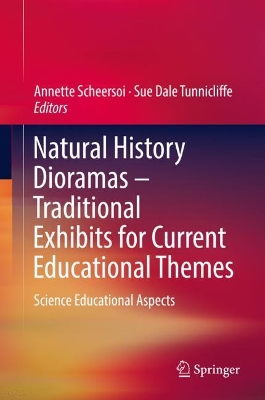 Natural History Dioramas – Traditional Exhibits for Current Educational Themes: Science Educational Aspects book