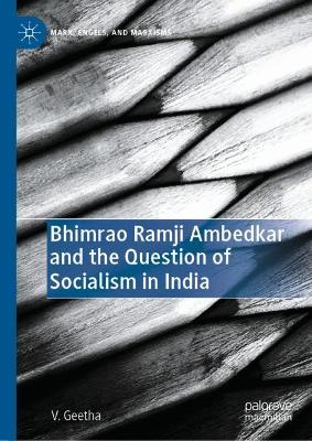 Bhimrao Ramji Ambedkar and the Question of Socialism in India book