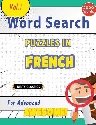 Word Search Puzzles in French for Advanced - Awesome! Vol.1 - Delta Classics book