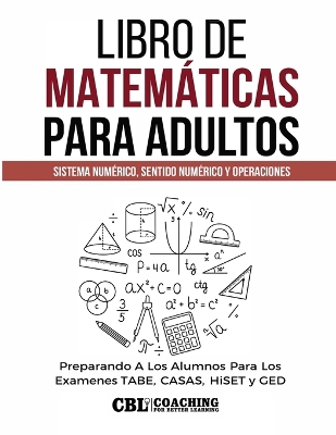 Libro de Matemáticas Para Adultos: Sistema Numérico, Sentido Numérico y Operaciones book