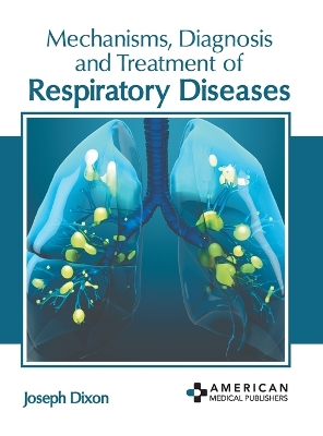 Mechanisms, Diagnosis and Treatment of Respiratory Diseases book