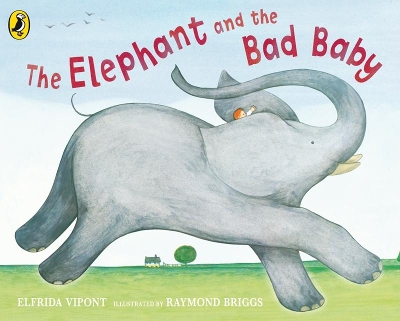 The The Elephant and the Bad Baby by Elfrida Vipont
