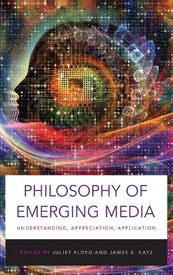 Philosophy of Emerging Media book