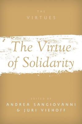The Virtue of Solidarity by Andrea Sangiovanni