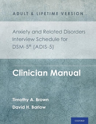 Anxiety and Related Disorders Interview Schedule for DSM-5 (ADIS-5) - Adult and Lifetime Version book