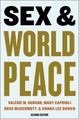 Sex and World Peace by Valerie Hudson