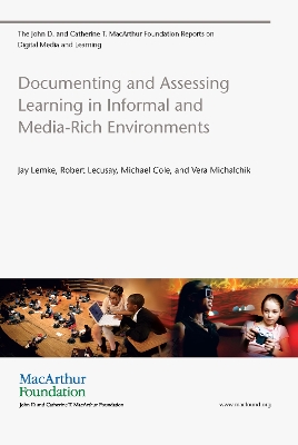 Documenting and Assessing Learning in Informal and Media-Rich Environments book