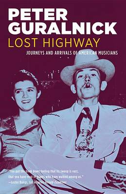 Lost Highway: Journeys and Arrivals of American Musicians book