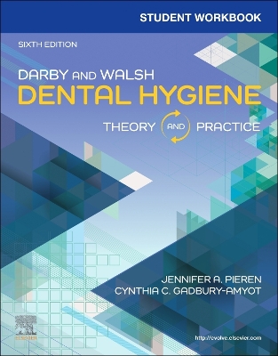 Student Workbook for Darby & Walsh Dental Hygiene: Theory and Practice by Jennifer A Pieren