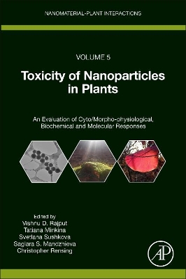 Toxicity of Nanoparticles in Plants: An Evaluation of Cyto/Morpho-physiological, Biochemical and Molecular Responses book