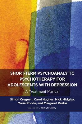 Short-term Psychoanalytic Psychotherapy for Adolescents with Depression: A Treatment Manual book