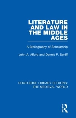 Literature and Law in the Middle Ages: A Bibliography of Scholarship by John A. Alford