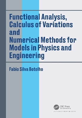 Functional Analysis, Calculus of Variations and Numerical Methods for Models in Physics and Engineering book
