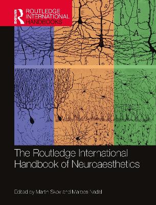 The Routledge International Handbook of Neuroaesthetics by Martin Skov