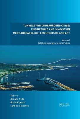 Tunnels and Underground Cities: Engineering and Innovation Meet Archaeology, Architecture and Art: Volume 9: Safety in Underground Construction book