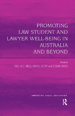 Promoting Law Student and Lawyer Well-Being in Australia and Beyond by Rachel Field